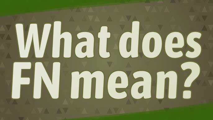 What Does FN Mean in Text? A Comprehensive Guide to Understanding This Popular Acronym